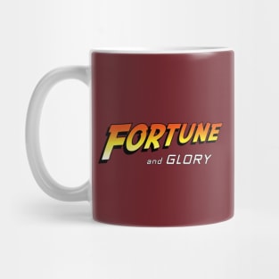 Fortune and glory, kid. Mug